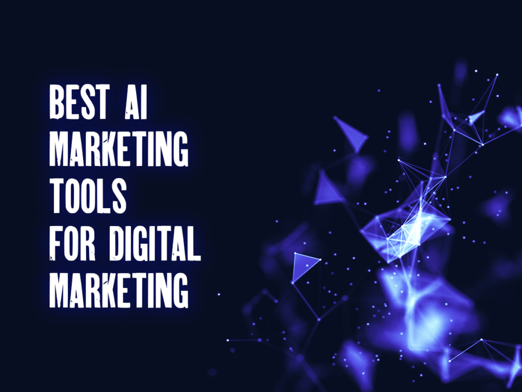 Best AI Marketing Tools For Digital Marketing